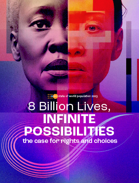 State of World Population 2023; 8 Billion Lives, Infinite Possibilities: the case for rights and choices