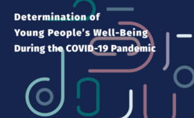 "COVID-19 Pandemisi Sürecinde Gençlerin İyilik Hali Araştırması" yayımlandı