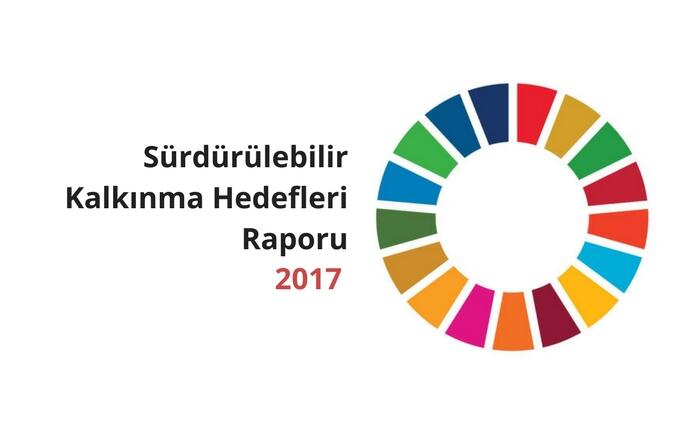 Sürdürülebilir Kalkınma Hedefleri Raporu 2017