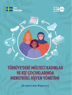 Menstrual Hygiene Management Among Refugee Women and Girls in Türkiye Research Report