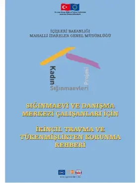 Sığınmaevi ve Danışma Merkezi Çalışanları İçin İkincil Travma ve Tükenmişlik Sendromundan Korunma Rehberi