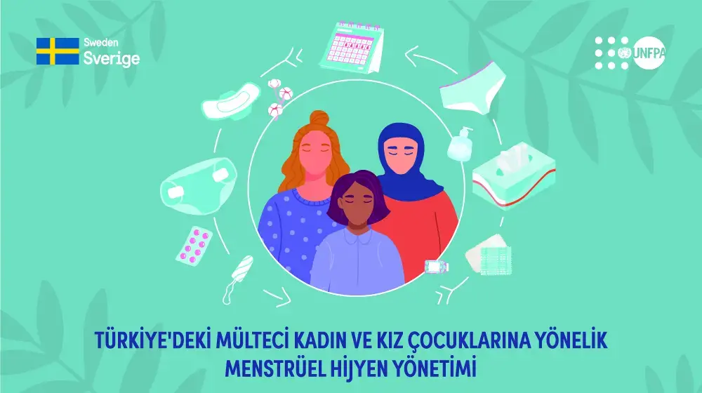 Türkiye'deki Mülteci Kadınlar ve Kız Çocuklarında Menstrüel Hijyen Yönetimi Araştırma Raporu